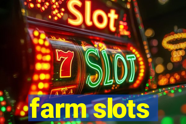 farm slots