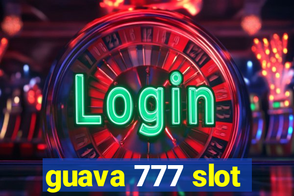 guava 777 slot