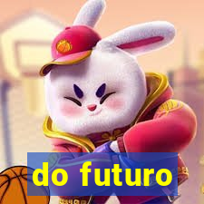 do futuro