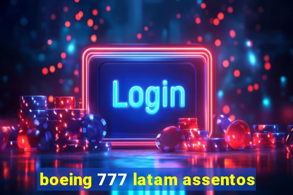 boeing 777 latam assentos