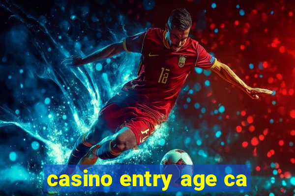 casino entry age ca