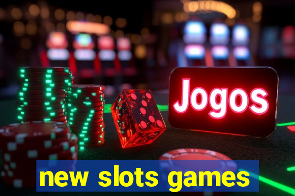 new slots games