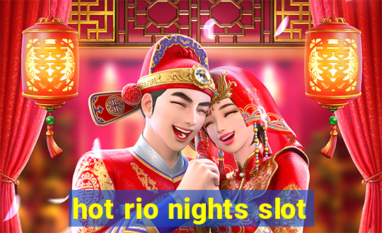 hot rio nights slot