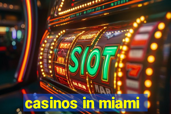 casinos in miami