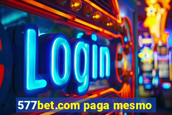 577bet.com paga mesmo