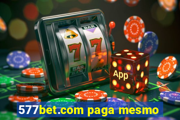 577bet.com paga mesmo