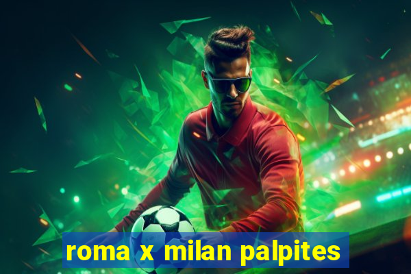 roma x milan palpites