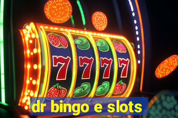 dr bingo e slots