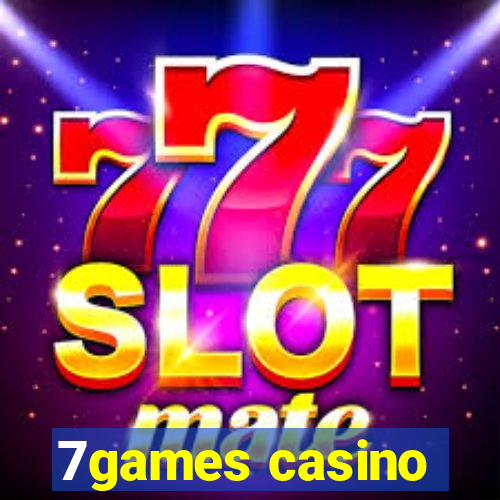 7games casino