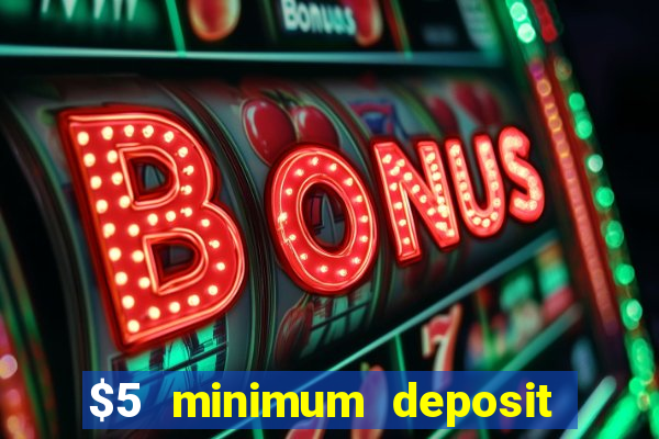 $5 minimum deposit casino australia 2024