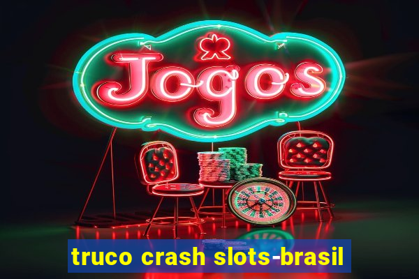 truco crash slots-brasil