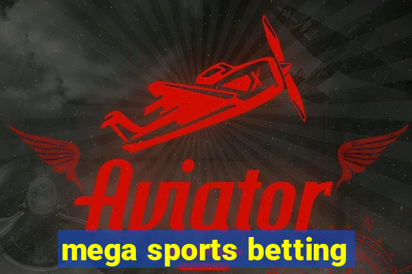 mega sports betting