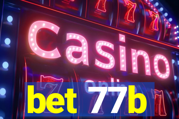 bet 77b