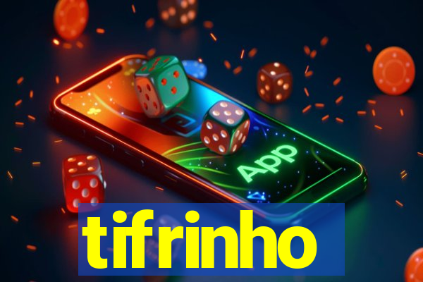 tifrinho