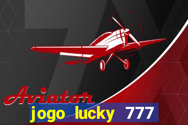 jogo lucky 777 paga mesmo