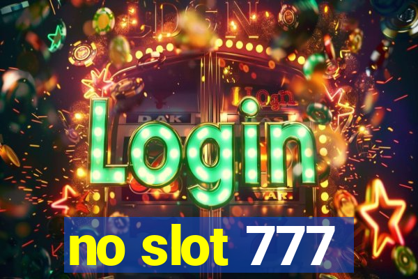 no slot 777