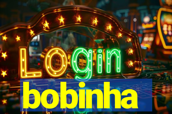 bobinha