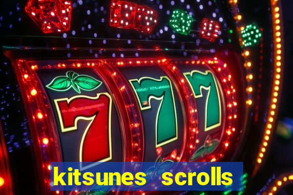 kitsunes scrolls slot free play