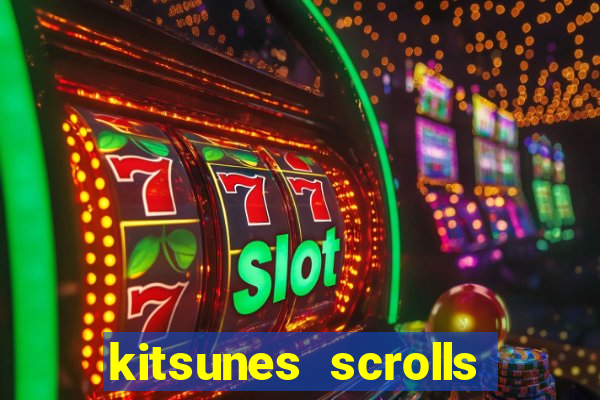 kitsunes scrolls slot free play