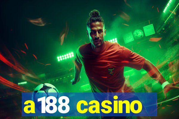 a188 casino