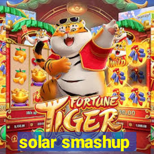 solar smashup