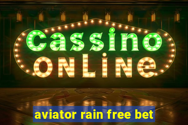 aviator rain free bet