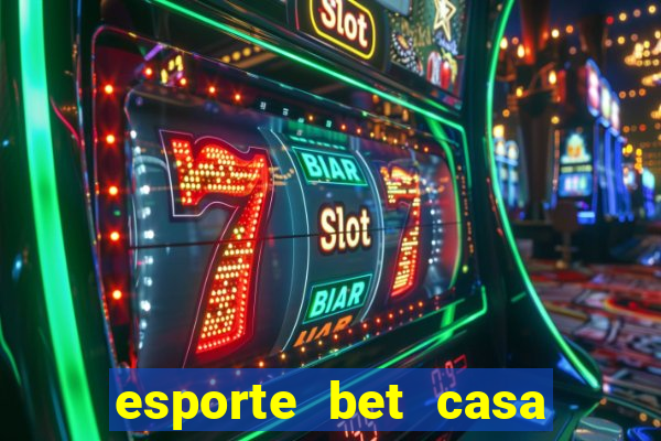 esporte bet casa de aposta