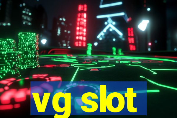 vg slot