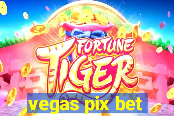 vegas pix bet