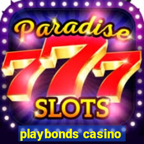 playbonds casino