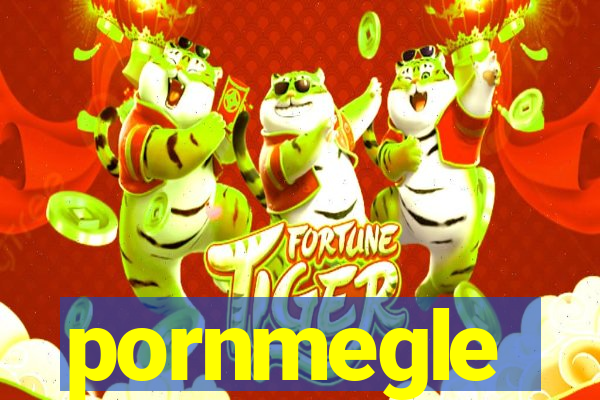 pornmegle