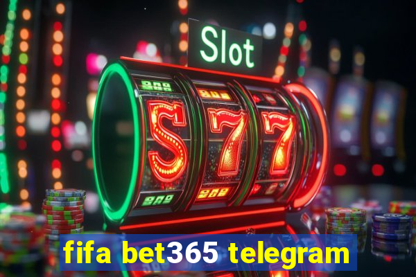 fifa bet365 telegram