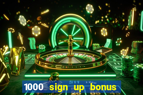 1000 sign up bonus casino no deposit bonus india