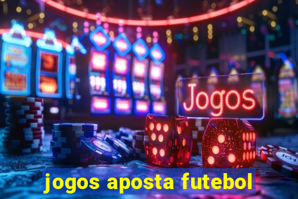 jogos aposta futebol