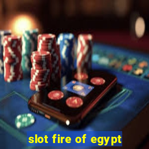 slot fire of egypt