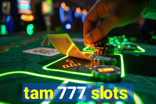 tam 777 slots