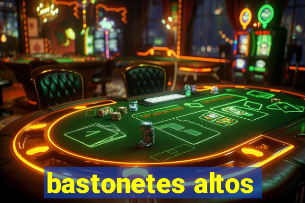 bastonetes altos