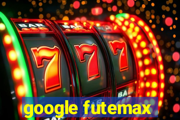 google futemax