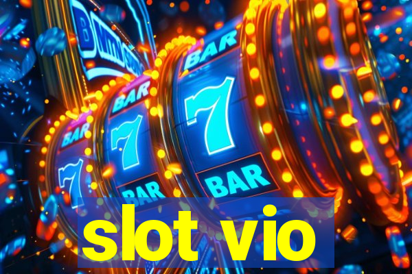 slot vio