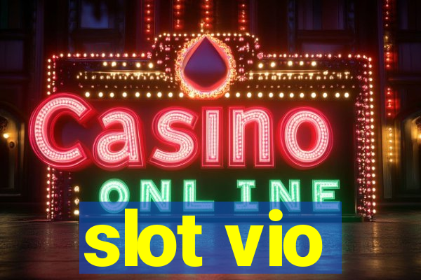 slot vio