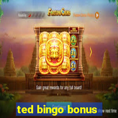 ted bingo bonus