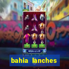 bahia lanches franca santa efigenia telefone