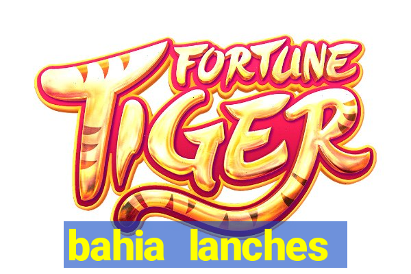 bahia lanches franca santa efigenia telefone