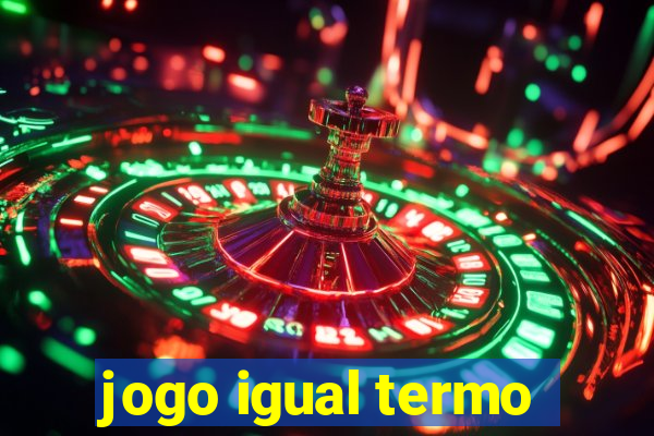 jogo igual termo