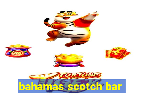 bahamas scotch bar