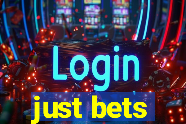 just bets