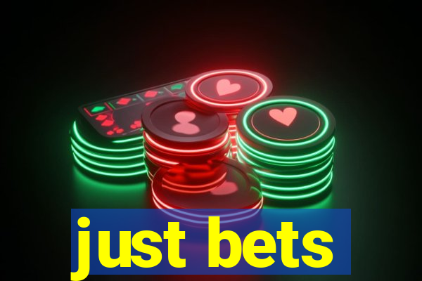 just bets