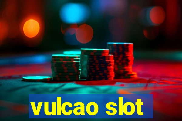 vulcao slot