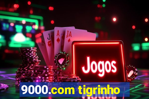 9000.com tigrinho