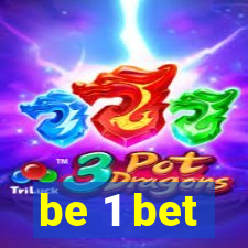 be 1 bet